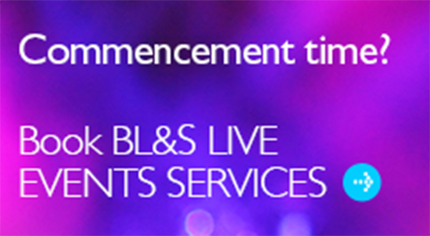 Commencement time? Book BL&S Live Events Services