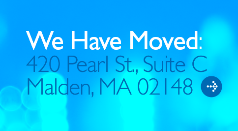 We Have Moved to 420 Pearl St., Suite C, Malden, MA 02148.